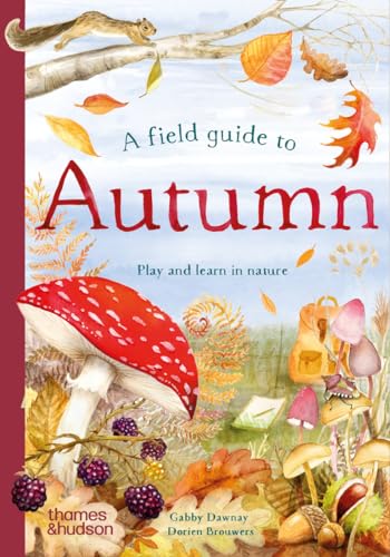A Field Guide to Autumn Play and Learn in Nature [Hardcover]