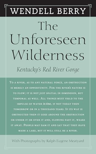 The Unforeseen Wilderness Kentucky's Red River Gorge [Paperback]
