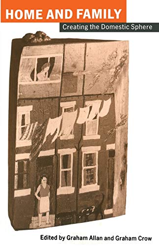 Home and Family: Creating the Domestic Sphere [Paperback]