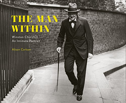 The Man Within Winston Churchill An Intimate Portrait [Hardcover]