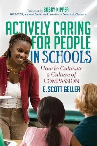 Actively Caring for People in Schools How to Cultivate a Culture of Compassion [Paperback]