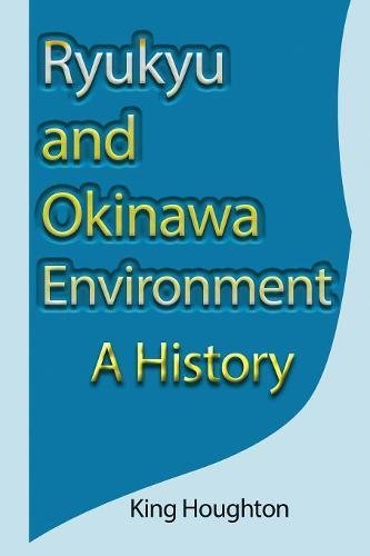 Ryukyu And Okinawa Environment A History [Paperback]