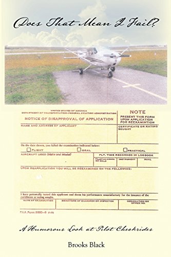 Does That Mean I Fail A Humorous Look At Pilot Checkrides [Paperback]