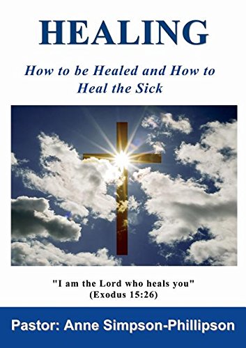 Healing How To Be Healed And How To Heal The Sick [Paperback]