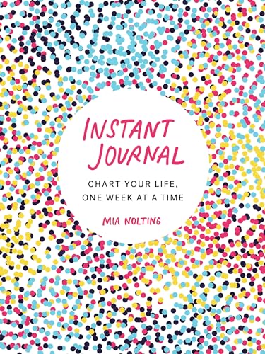 Instant Journal Chart Your Life, One Week at a Time [Paperback]