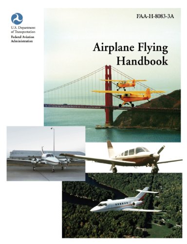 Airplane Flying Handbook (faa-H-8083-3a) [Paperback]