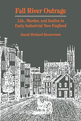 Fall River Outrage Life, Murder, And Justice In Early Industrial New England [Paperback]