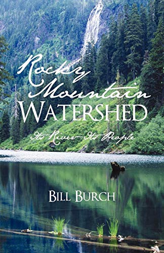 Rocky Mountain Watershed  Its River-Its People [Paperback]
