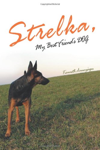 Strelka, My Best Friend's Dog [Paperback]