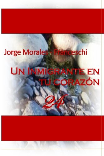Un Inmigrante En Tu Corazon (spanish Edition) [Paperback]