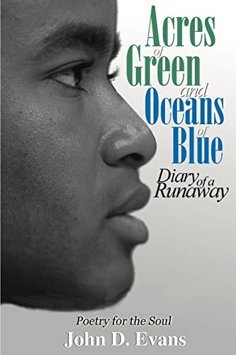 Acres Of Green And Oceans Of Blue Diary Of A Runaway Poetry For The Soul [Paperback]