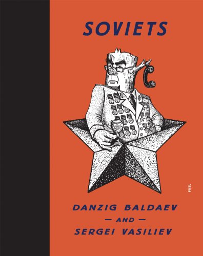 Soviets Drawings by Danzig Baldaev. Photographs by Sergei Vasiliev. [Hardcover]