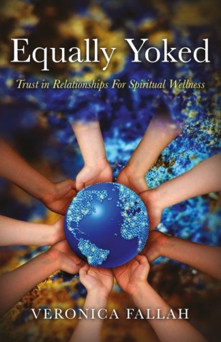 Equally Yoked Trust In Relationships For Spiritual Wellness [Paperback]