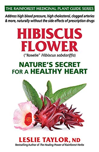Hibiscus Flower  Nature's Secret for a Healthy Heart [Paperback]