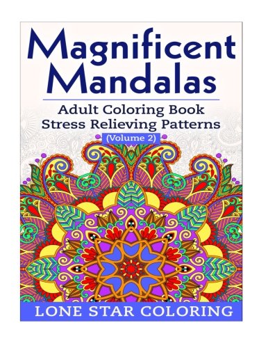 Magnificent Mandalas Adult Coloring Book Stress Relieving Patterns Volume 2 [Paperback]