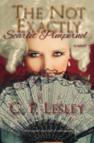 The Not Exactly Scarlet Pimpernel [Paperback]