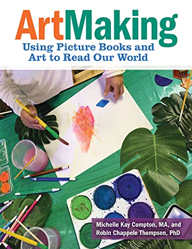 ArtMaking Using Picture Books and Art to Read Our World [Paperback]
