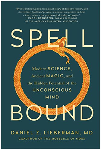 Spellbound Modern Science, Ancient Magic, and the Hidden Potential of the Uncon [Hardcover]