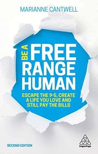Be A Free Range Human Escape the 9-5, Create a Life You Love and Still Pay the  [Hardcover]