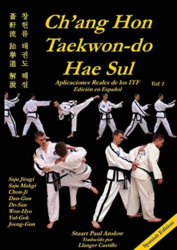 Ch'ang Hon Taekwon-Do Hae Sul - Aplicaciones Reales De Los Patrones Itf (spanish [Paperback]