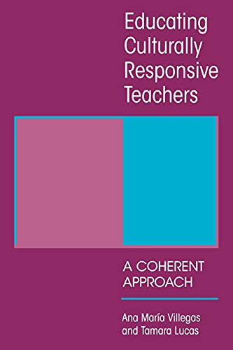 Educating Culturally Responsive Teachers A Coherent Approach (suny Series In Te [Paperback]