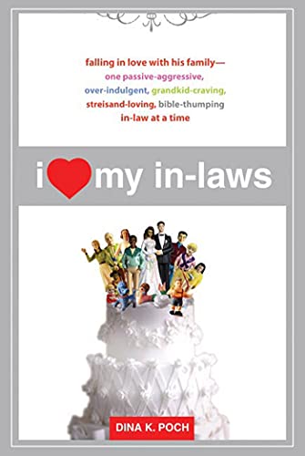 I Heart My In-Laws Falling in Love with His Family--One Passive-Aggressive, Ove [Paperback]
