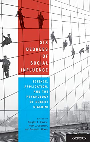 Six Degrees of Social Influence Science, Application, and the Psychology of Rob [Hardcover]