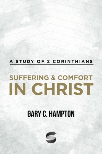 Suffering & Comfort In Christ A Study Of 2 Corinthians (start2finish Bible Stud [Paperback]