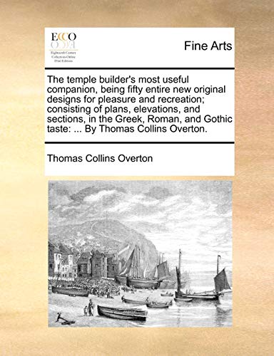 Temple Builder's Most Useful Companion, Being Fifty Entire New Original Designs  [Paperback]