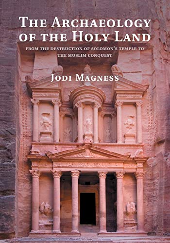 The Archaeology of the Holy Land From the Destruction of Solomon's Temple to th [Paperback]