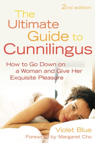 Ultimate Guide to Cunnilingus How to Go Down on a Women and Give Her Exquisite  [Paperback]