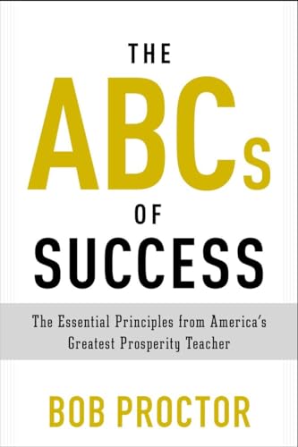 The ABCs of Success The Essential Principles from America's Greatest Prosperity [Paperback]