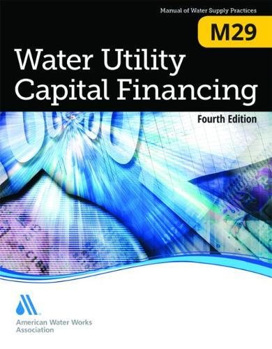 Water Utility Capital Financing (m29) Awwa Manual Of Practice [Paperback]