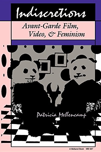 Indiscretions Avant-Garde Film, Video, and Feminism [Paperback]