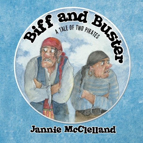 Biff and Buster - a Tale of Two Pirates [Paperback]