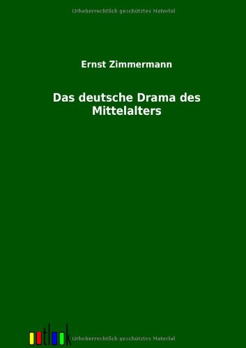 Das Deutsche Drama Des Mittelalters (german Edition) [Paperback]