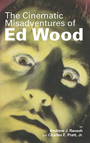 The Cinematic Misadventures Of Ed Wood (hardback) [Hardcover]