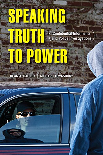 Speaking Truth to Power Confidential Informants and Police Investigations [Paperback]
