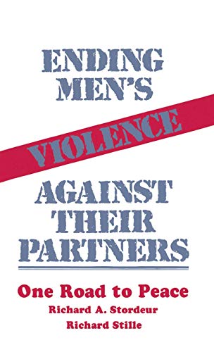 Ending Men's Violence against Their Partners One Road to Peace [Hardcover]