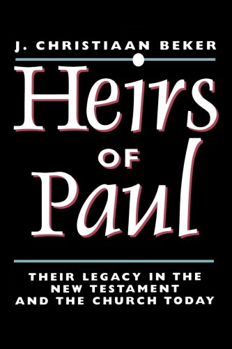 Heirs Of Paul Their Legacy In The New Testament And The Church Today [Paperback]
