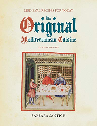 The Original Mediterranean Cuisine Medieval Recipes for Today [Paperback]