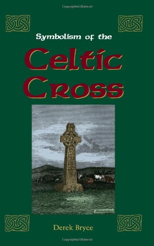 Symbolism Of The Celtic Cross [Paperback]