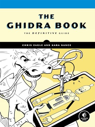 The Ghidra Book The Definitive Guide [Paperback]