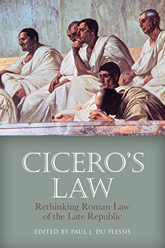 Cicero's Law Rethinking Roman Law of the Late Republic [Paperback]