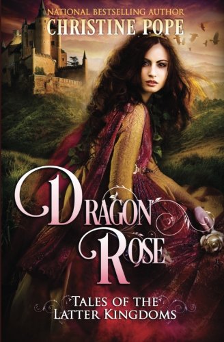 Dragon Rose (tales Of The Latter Kingdoms) [Paperback]