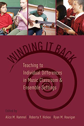 Winding It Back Teaching to Individual Differences in Music Classroom and Ensem [Paperback]