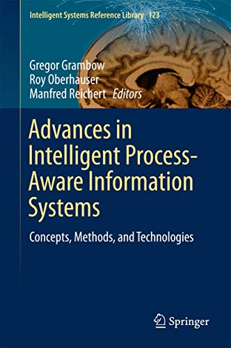Advances in Intelligent Process-Aware Information Systems Concepts, Methods, an [Hardcover]