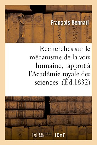 Recherches Sur Le Mecanisme De La Voix Humaine Rapport De L'academie Royale Des [Paperback]