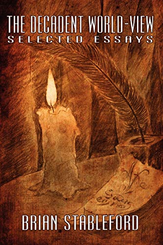 The Decadent World-View Selected Essays (i.O. Evans Studies In The Philosophy A [Paperback]