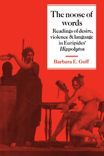 The Noose of Words Readings of Desire, Violence and Language in Euripides' Hipp [Paperback]